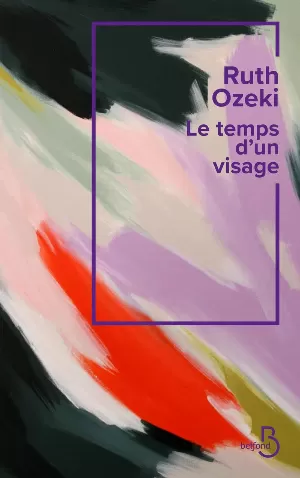 Ruth Ozeki - Le temps d'un visage
